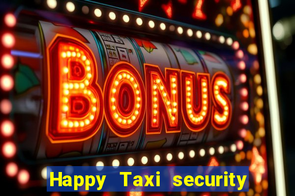 Happy Taxi security password road 96 happy